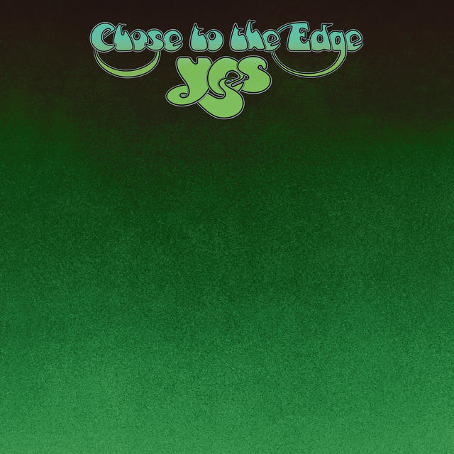 YES - CLOSE TO THE EDGE 