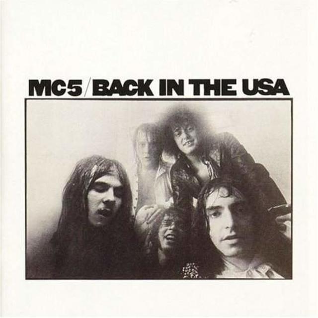Happy 45th – MC5, Back in the USA