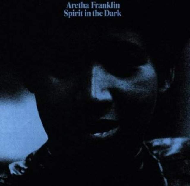 Happy 45th: Aretha Franklin, Spirit in the Dark