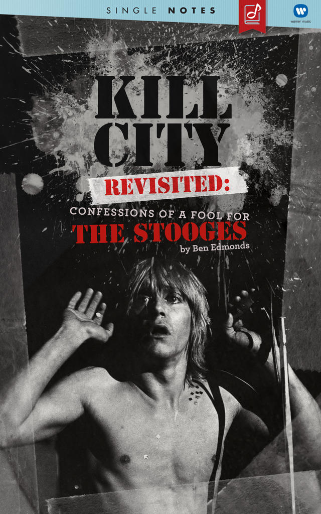 Kill City Revisited: Confessions of a Fool for the Stooges