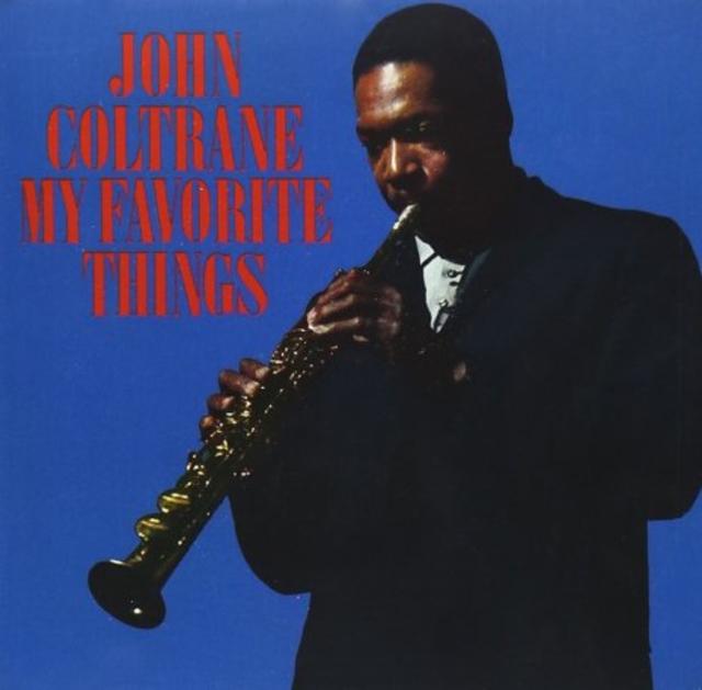 Happy 55th: John Coltrane, My Favorite Things