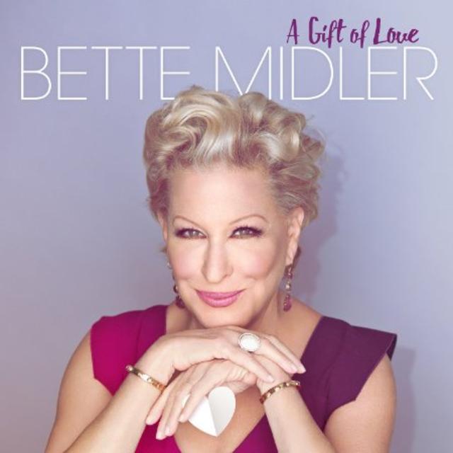 Now Available: Bette Midler, A Gift of Love