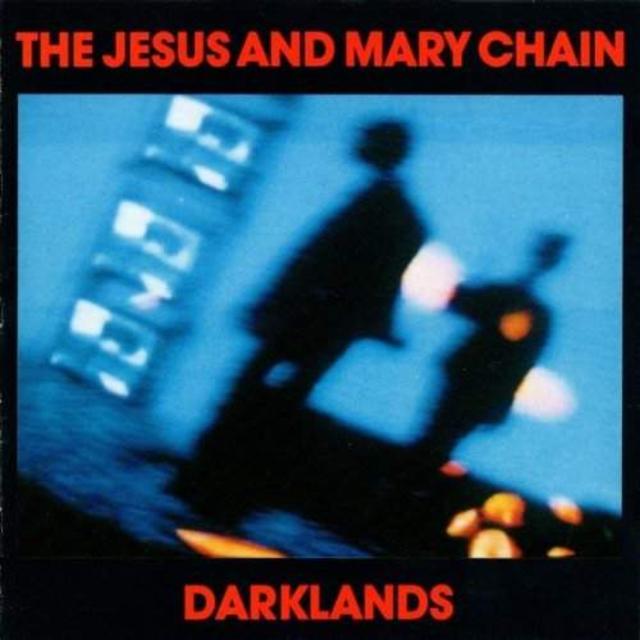 Happy Anniversary: The Jesus and Mary Chain, Darklands