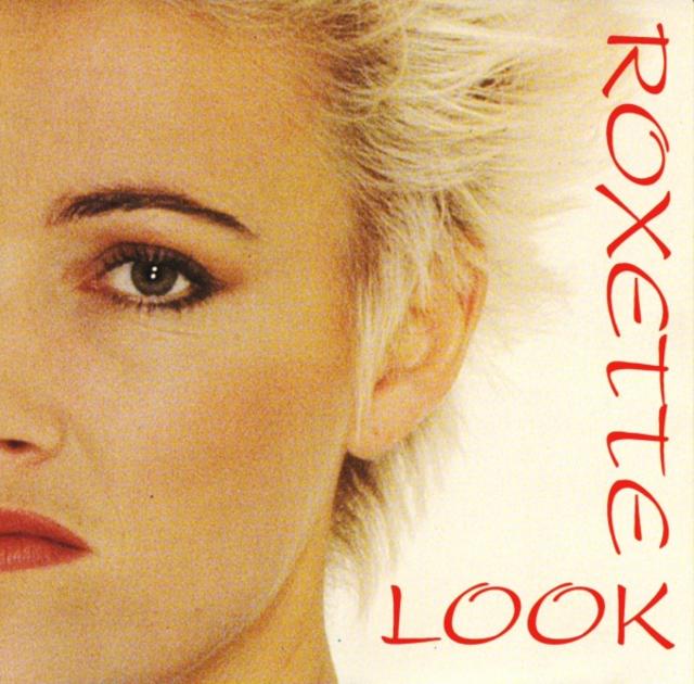 Once Upon a Time in the Top Spot: Roxette, “The Look”