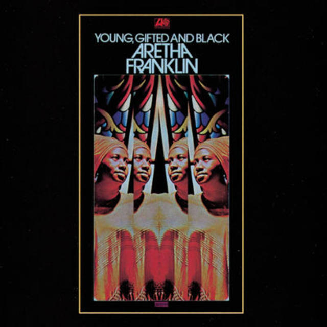 Happy 45th: Aretha Franklin, YOUNG, GIFTED AND BLACK