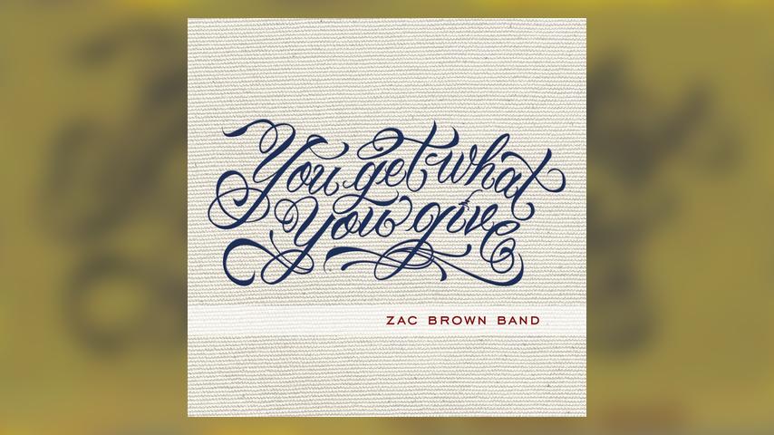 Zac Brown Band YOU GET WHAT YOU GIVE Cover