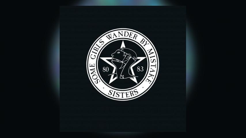 Deep Dive: Sisters of Mercy, SOME GIRLS WANDER BY MISTAKE