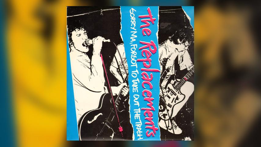 Happy Anniversary: The Replacements, Sorry Ma, Forgot to Take Out the Trash