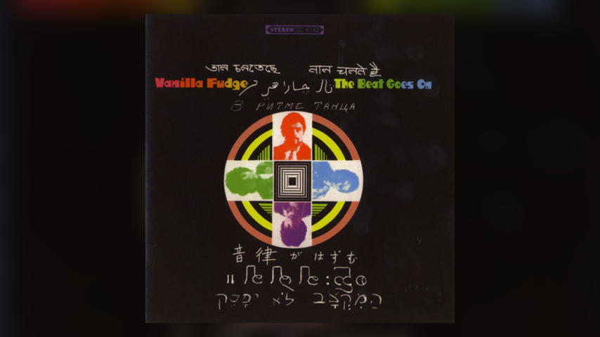 Happy Anniversary: Vanilla Fudge, THE BEAT GOES ON