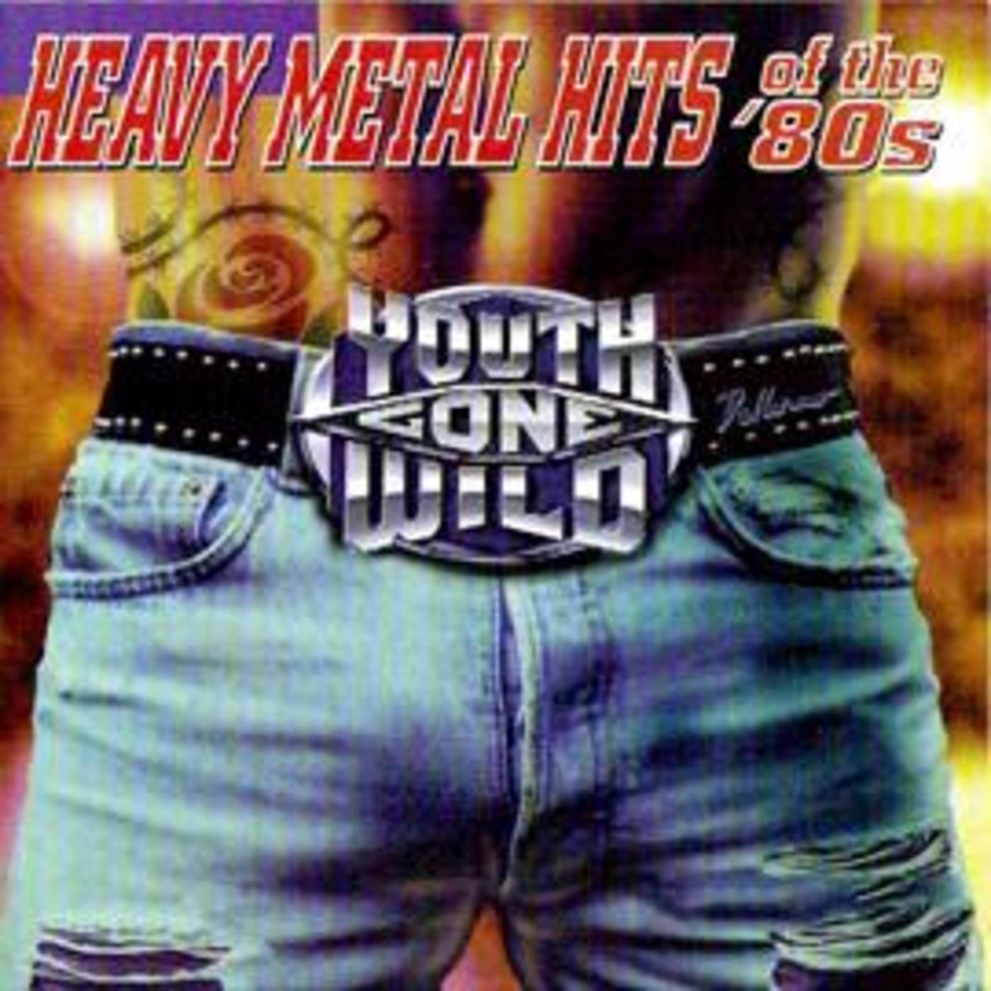 Youth Gone Wild - Twisted Sister, Skid Row, Ratt, Faster Pussycat, Motley Crue, Scorpions, Bon Jovi, Poison, Warrant, Cinderella, Dokken, White Lion, Great White, Y&T, Bulletboys, Kix